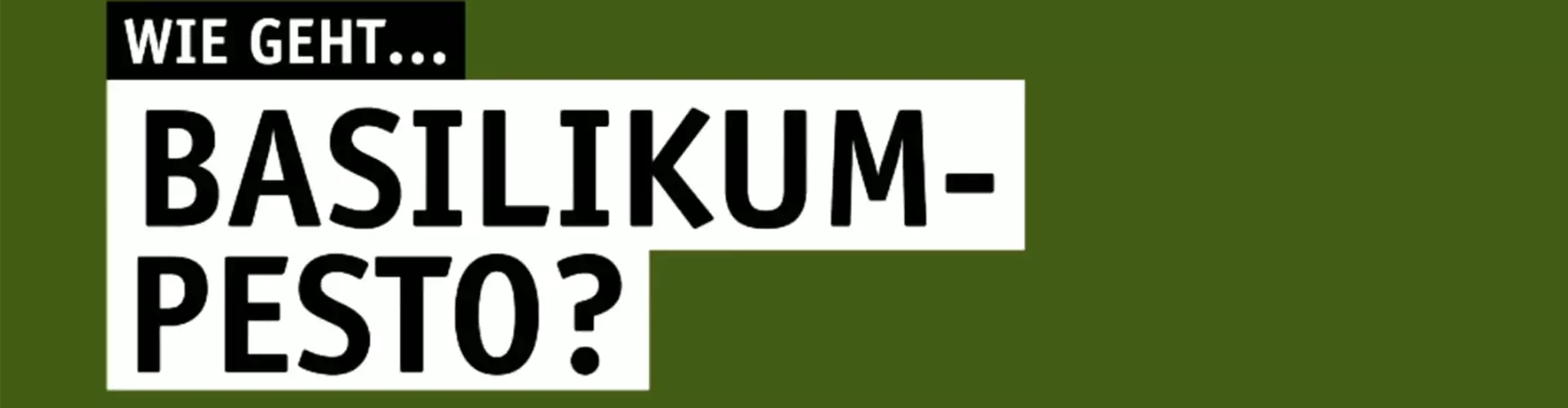 Wie geht... Basilikum-Pesto